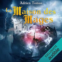 Adrien Tomas - La maison des mages - Les Six Royaumes 2 [2021]