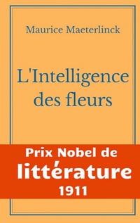 L'Intelligence des fleurs - Maurice Maeterlinck