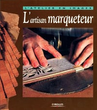 L’artisan marqueteur - Yves Coleman