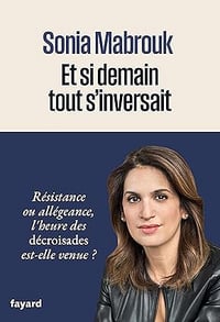 Et si demain tout s'inversait - Sonia Mabrouk (2024)