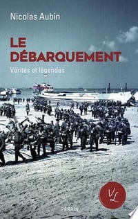 Le Débarquement, vérités et légendes - Nicolas Aubin (2024)