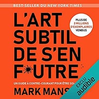 Mark Manson - L’art subtil de s’en foutre (2019)