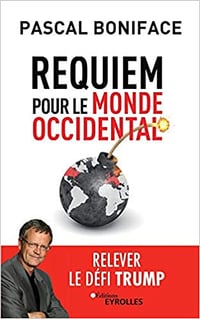 Requiem pour le monde occidental: Relever le défi Trump - Pascal Boniface (2019)