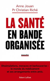 La santé en bande organisée - Anne Jouan et Christian Riché (2022)
