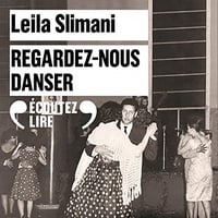 Regardez-nous danser - Leïla Slimani (2022)