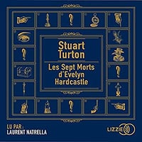 Stuart Turton - Les sept morts d’Evelyn Hardcastle