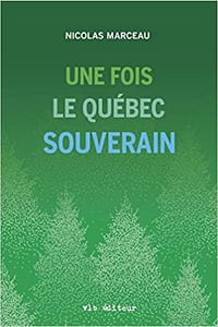 Une fois le Québec souverain - Nicolas Marceau (2022)
