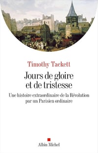 Jours de gloire et de tristesse - Timothy Tackett (2025)