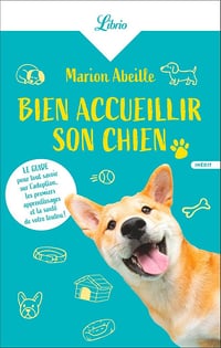 Marion Abeille - Bien accueillir son chien (2026)