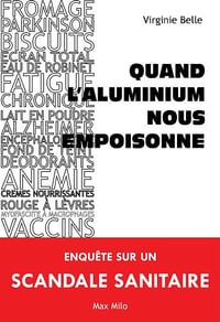 Quand l’aluminium nous empoissonne - Virginie Belle