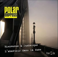 Bienvenue à Dunkerque et L’Abbattoir dans la dune - Maxime Gillio