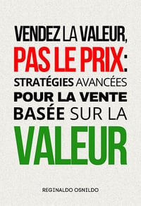 Vendez la valeur, pas le prix - Reginaldo Osnildo (2025)