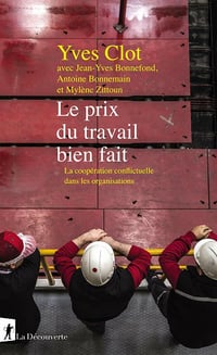 Le prix du travail bien fait - Yves Clot, Mylene Zittoun, Jean-Yves Bonnefond, Antoine Bonnemain (2021)