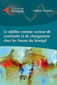 Anthony Grégoire - Le mbilim comme vecteur de continuité et de changement chez les Noons du Sénégal (2025)