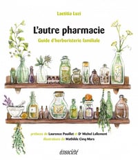 L'autre pharmacie: Guide d'herboristerie familiale - Laetitia Luzi (2020)