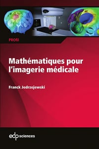 Mathématiques pour l'imagerie médicale - Franck Jedrzejewski (2021)