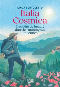 Italia Cosmica : En quête de beauté dans les montagnes italiennes - Linda Bortoletto (2025)