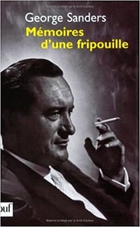 George Sanders - Mémoires d'une fripouille