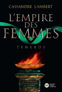 L'Empire des Femmes, tome 2 - Teneros - Cassandre Lambert (2023)