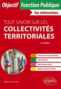 Tout savoir sur les collectivités territoriales : Catégories A et B - Philippe-Jean Quillien (2025)