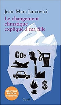 Le changement climatique expliqué à ma fille - Jean-marc Jancovici
