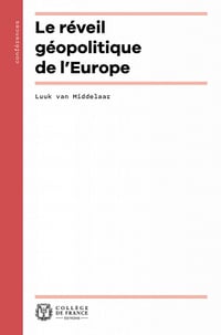 Le réveil géopolitique de l'Europe - Luuk Van Middelaar (2022)