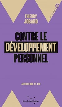 Contre le développement personnel - Thierry Jobard (2021)
