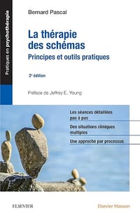 La thérapie des schémas: Principes et outils pratiques (Pratiques en psychothérapie) - Bernard Pascal