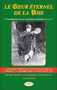 Le Coeur éternel de la voie - Tome 2 - Lee Lozowick (2007)