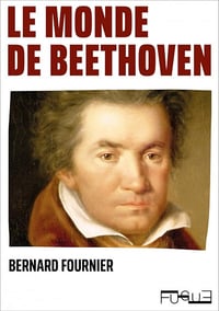Le monde de Beethoven - Bernard Fournier (2025)