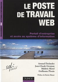 Le poste de travail Web - Arnaud Deslandes, Jean-Claude Grosjean, Médéric Morel, Guillaume Plouin