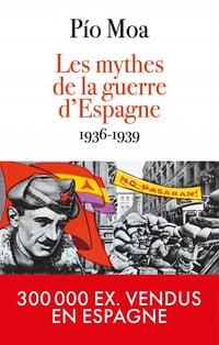 Les mythes de la guerre d'Espagne 1936-1939 - Pio Moa (2022)