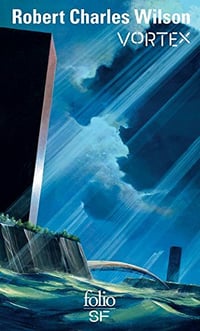 Robert Charles Wilson - Vortex - Trilogie Spin - Tome 3 [2012]