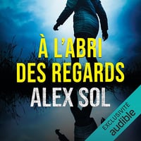 À l'abri des regards - Alex Sol (2025)