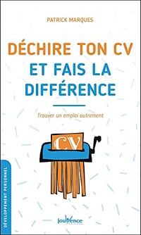 Déchire ton CV et fais la différence (Pratiques) - Patrick Marques (2021)