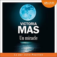 Un miracle - Victoria Mas - 2022