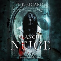 Blanche neige: Les contes interdits - L.P. Sicard (2021)
