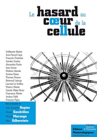 Le hasard au cœur de la cellule - Olivier Gandrillon (2011)