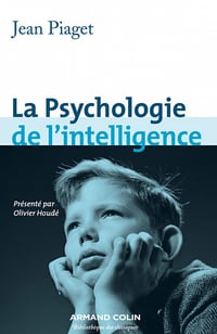Jean Piaget - La Psychologie de l'intelligence