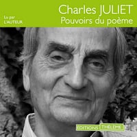 Pouvoirs du poème - Charles Juliet (2017)