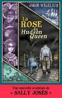Jakob Wegelius - La Rose du Hudson Queen (2020)