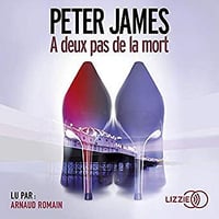 Peter James - Roy Grace 6 - À deux pas de la mort