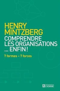 Comprendre les organisations... enfin ! - Henry Mintzberg (2023)