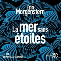 La Mer sans étoiles - Erin Morgenstern (2020)
