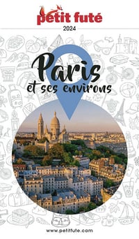 Guide Paris et ses environs 2024 Petit Futé - Dominique Auzias, Jean-Paul Labourdette (2024)