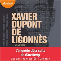 Xavier Dupont de Ligonnès - L'Enquête: L'enquête culte de Society - Pierre Boisson (2020)