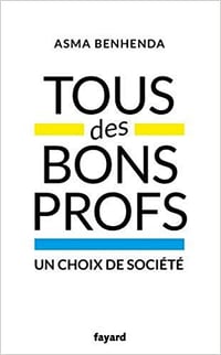 Tous des bons profs: Un choix de société - Asma Benhenda (2020)