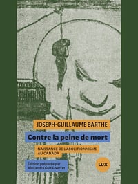Joseph-Guillaume Barthe - Contre la peine de mort: Naissance de l'abolitionnisme au Canada (2026)
