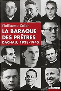 La baraque des prêtres, Dachau 1938-1945 - Guillaume Zeller