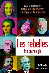 Les Rebelles: Une anthologie - Jean-Noël Jeanneney